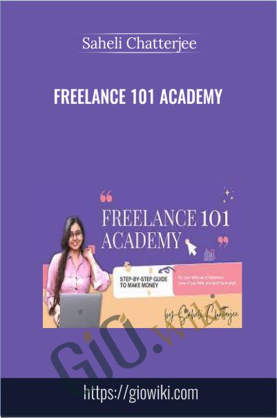 Freelance 101 Academy - Saheli Chatterjee