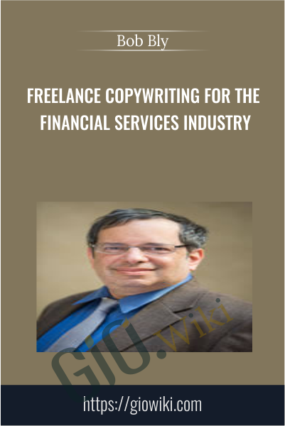 Freelance Copywriting for the Financial Services Industry - Bob Bly