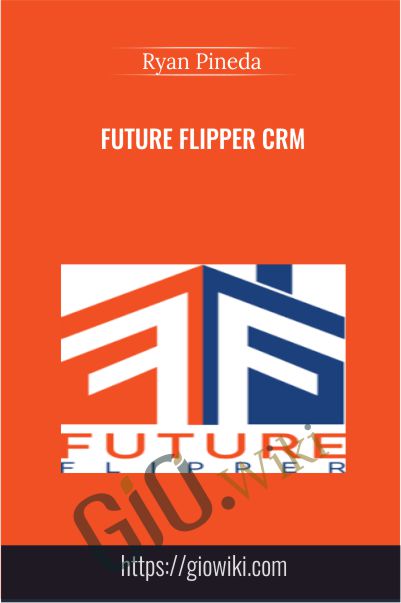 Future Flipper CRM - Ryan Pineda