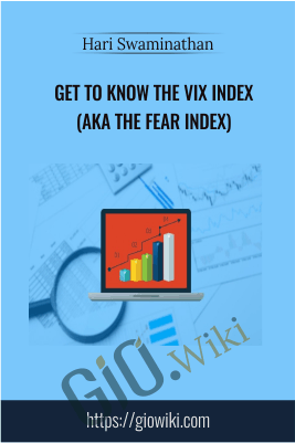 Get to know the VIX Index (aka The Fear Index) – Hari Swaminathan