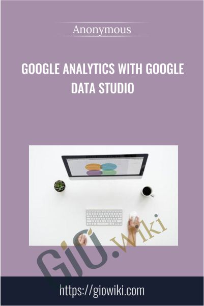 Google Analytics With Google Data Studio