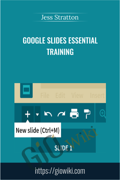 Google Slides Essential Training - Jess Stratton