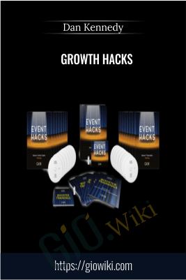 Growth Hacks - Dan Kennedy