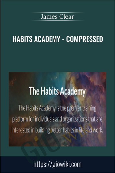 Habits Academy - Compressed - James Clear