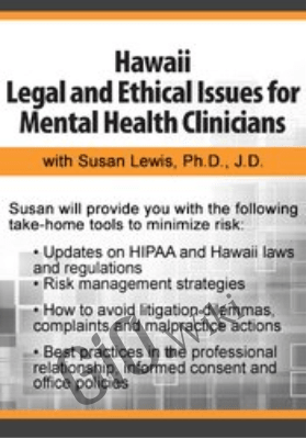 Hawaii Legal and Ethical Issues for Mental Health Clinicians - Susan Lewis