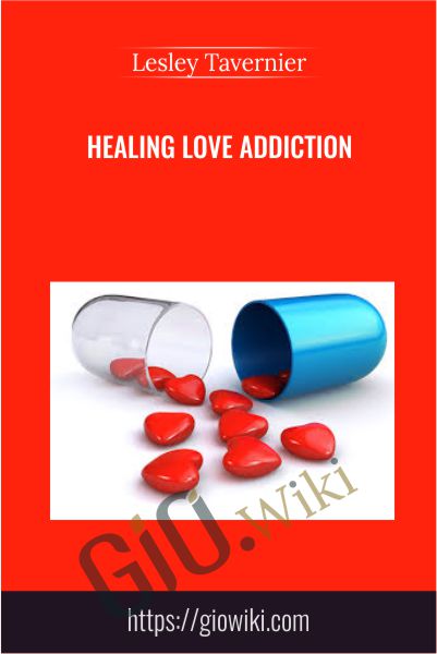 Healing Love Addiction - Lesley Tavernier