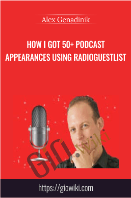 How I got 50+ podcast appearances using RadioGuestList - Alex Genadinik