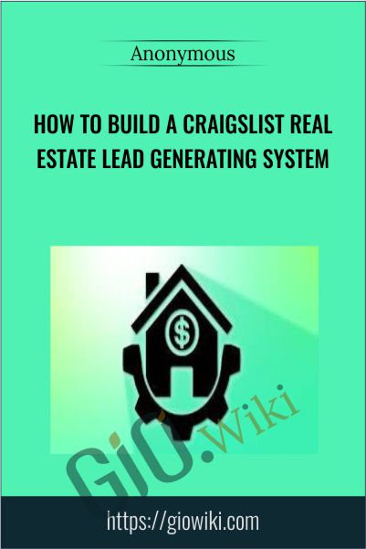 How To Build A Craigslist Real Estate Lead Generating System