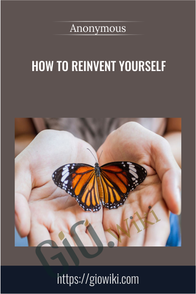 How To Reinvent Yourself