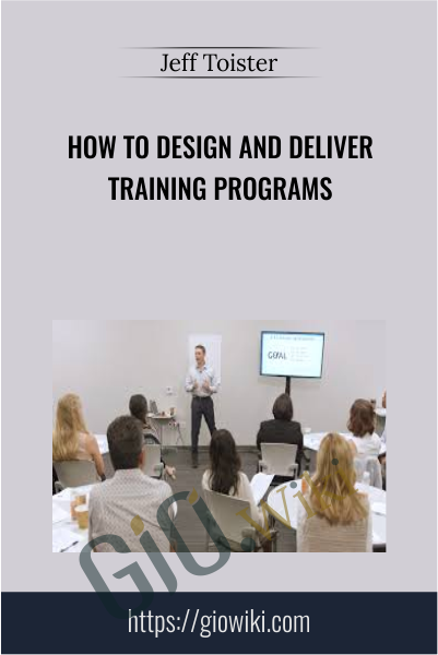 How to Design and Deliver Training Programs - Jeff Toister
