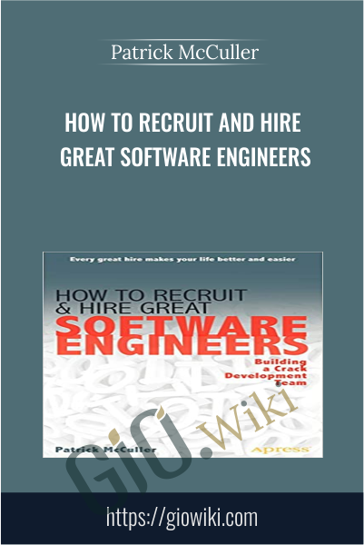 How to Recruit and Hire Great Software Engineers - Patrick McCuller