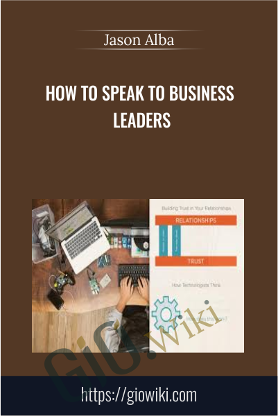 How to Speak to Business Leaders - Jason Alba