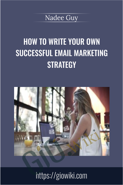 How to write your own successful Email Marketing Strategy - Nadee Guy