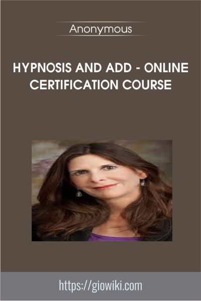 Hypnosis and ADD - Online Certification Course