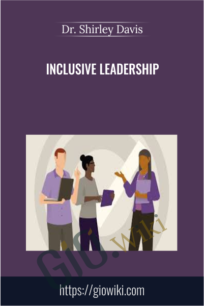 Inclusive Leadership - Dr. Shirley Davis