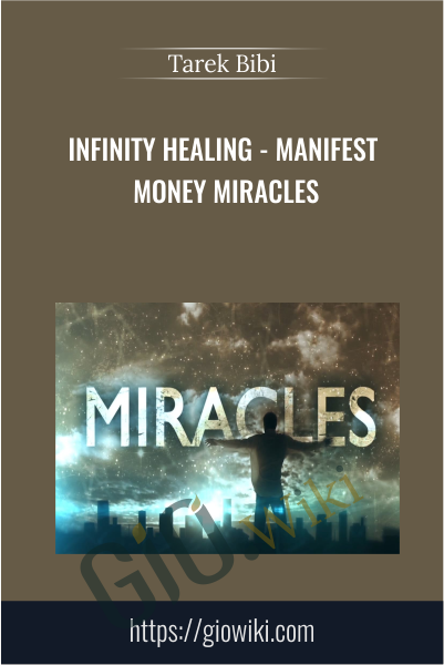 Infinity Healing - Manifest Money Miracles - Tarek Bibi