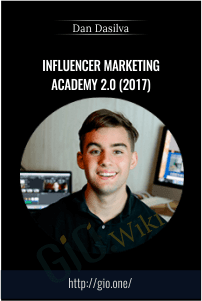 Influencer Marketing Academy 2.0 (2017) – Dan DaSilva
