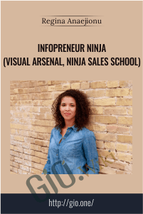 Infopreneur Ninja (Visual Arsenal, Ninja Sales School) - Regina Anaejionu