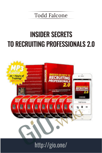 Insider Secrets to Recruiting Professionals 2.0 – Todd Falcone