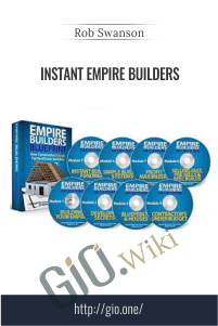 Instant Empire Builders – Rob Swanson