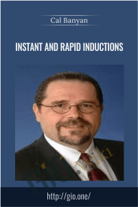Instant and Rapid Inductions – Cal Banyan