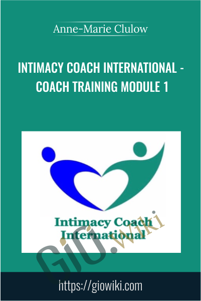 Intimacy Coach International - Coach Training 1 - Anne-Marie Clulow