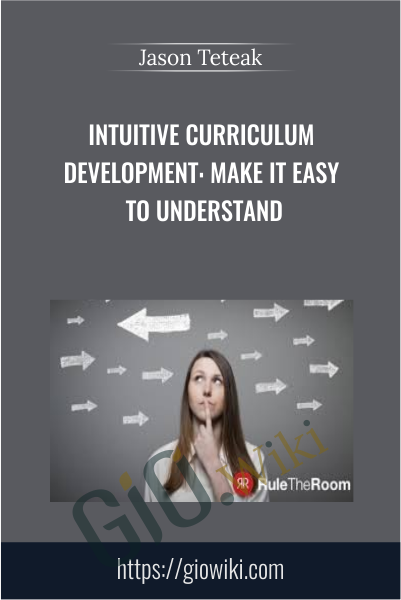 Intuitive Curriculum Development: Make it Easy to Understand - Jason Teteak