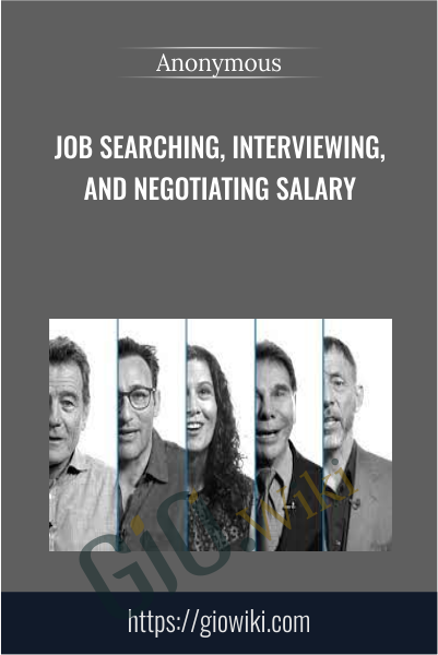 Job Searching, Interviewing, and Negotiating Salary