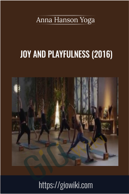 Joy and Playfulness (2016) - Anna Hanson Yoga