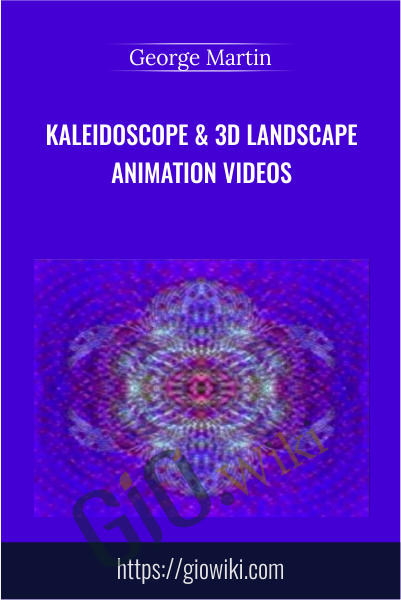 Kaleidoscope & 3D Landscape Animation Videos - George Martin