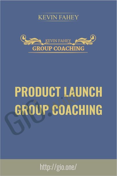 Product Launch Group Coaching - Kevin Fahey