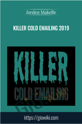 Killer Cold Emailing 2019 - Jorden Makelle