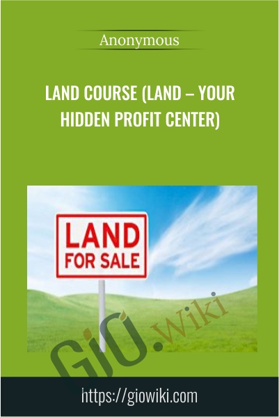 Land Course (Land – Your Hidden Profit Center)