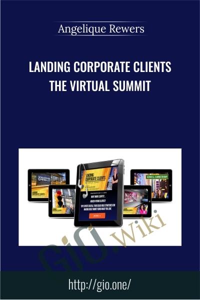 Landing Corporate Clients - The Virtual Summit -  Angelique Rewers