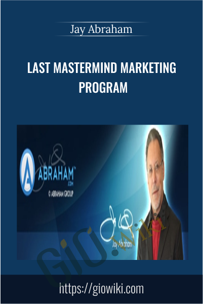 Last Mastermind Marketing Program - Jay Abraham