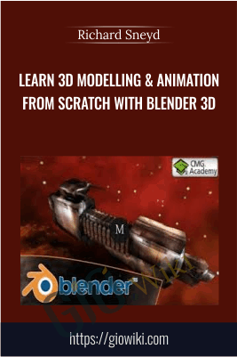 Learn 3D Modelling & Animation from Scratch with Blender 3D - Richard Sneyd