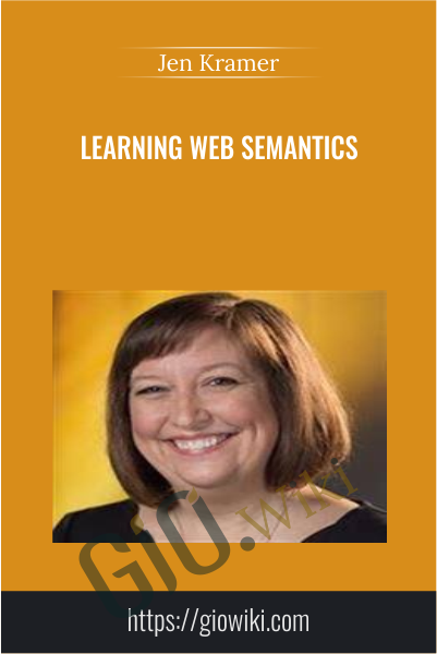 Learning Web Semantics - Jen Kramer