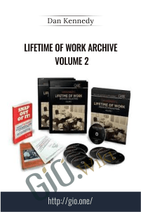 Lifetime of Work Archive Volume 2 - Dan Kennedy