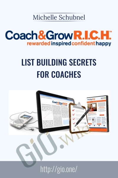 List Building Secrets for Coaches - Michelle Schubnel
