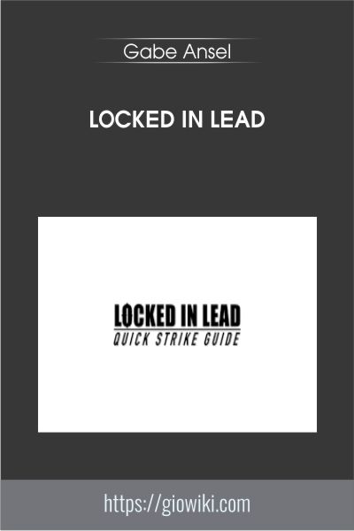 Locked in Lead - Gabe Ansel