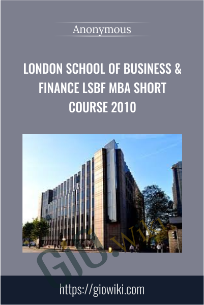 London School of Business & Finance LSBF MBA Short Course 2010