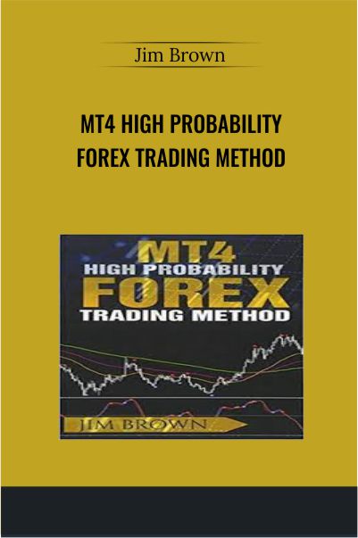 MT4 High Probability Forex Trading Method - Jim Brown