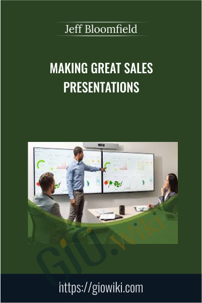 Making Great Sales Presentations - Jeff Bloomfield