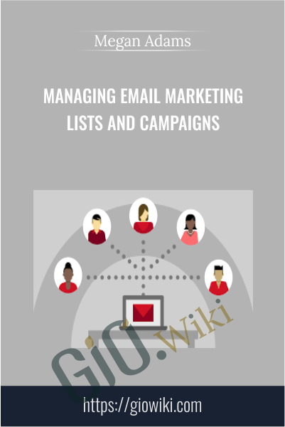 Managing Email Marketing Lists and Campaigns - Megan Adams