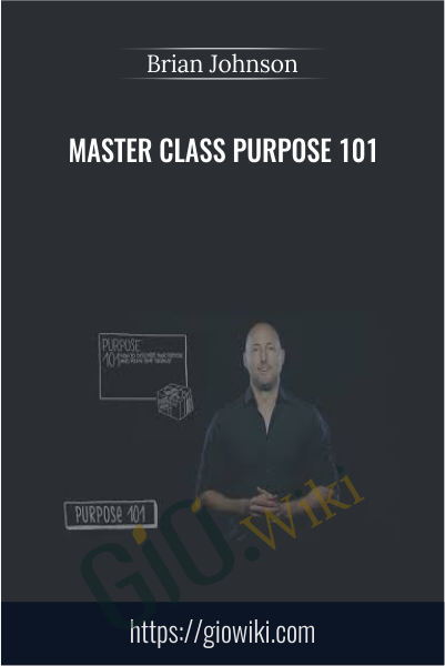Master Class Purpose 101 - Brian Johnson