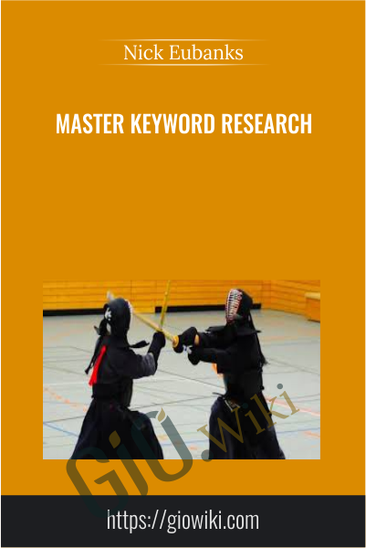 Master Keyword Research - Nick Eubanks