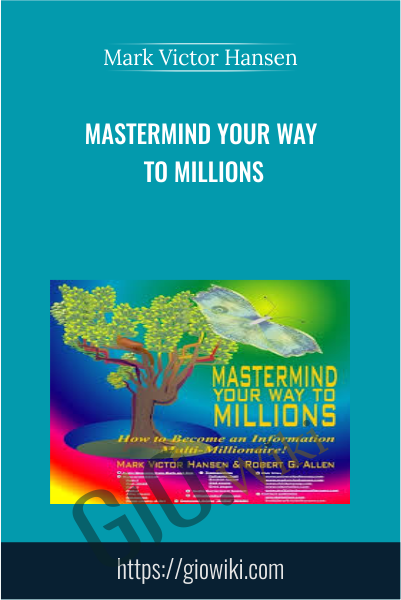 Mastermind Your Way to Millions - Mark Victor Hansen