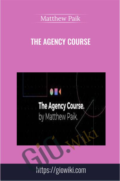 The Agency Course - Matthew Paik
