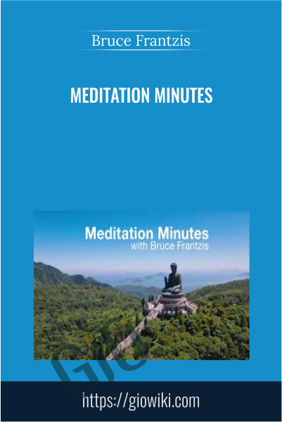 Meditation Minutes - Bruce Frantzis