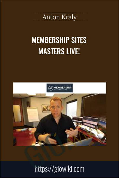 Membership Sites Masters Live! - Anton Kraly